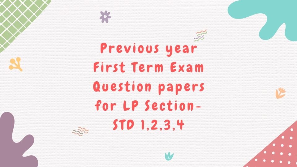 Previous Year First Term Onam Exam Question Papers For LP Classes 1,2,3,4