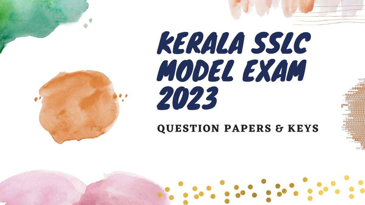 Kerala SSLC Model Exam 2023- Question Papers And Answer Keys